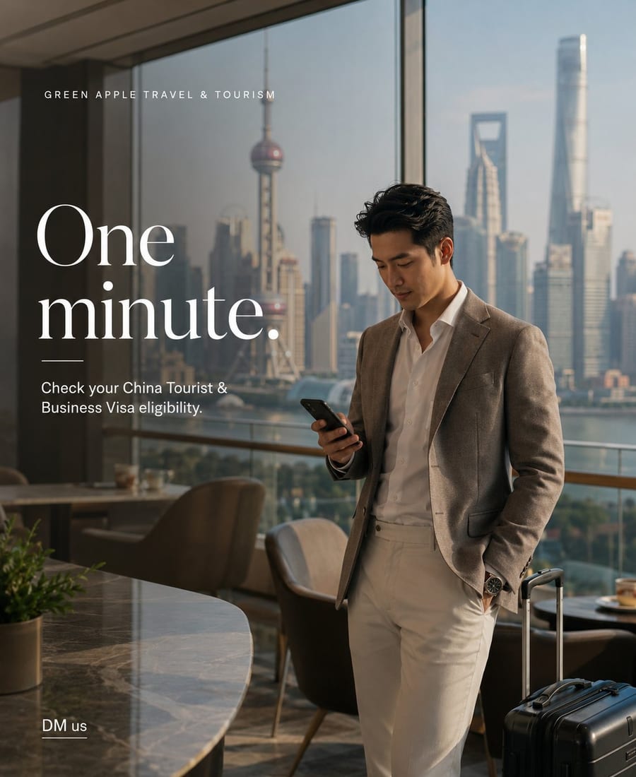 China Visa from Dubai — One-Minute Eligibility Check | Tourist & Business from AED 900 — Green Apple Travel & Tourism, Dubai