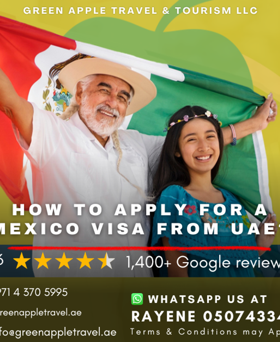 دليل خطوة بخطوة للحصول على تأشيرة المكسيك من الإمارات — Green Apple Travel & Tourism, Dubai