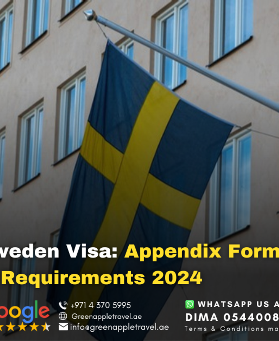 Sweden Visa: Appendix Form & Requirements — Green Apple Travel & Tourism, Dubai