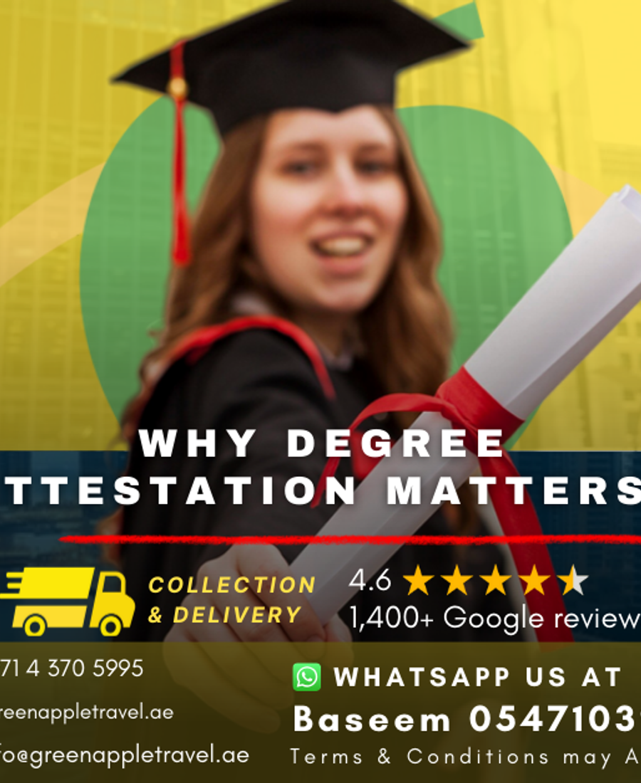 Why Degree Attestation Matters? — Green Apple Travel & Tourism, Dubai