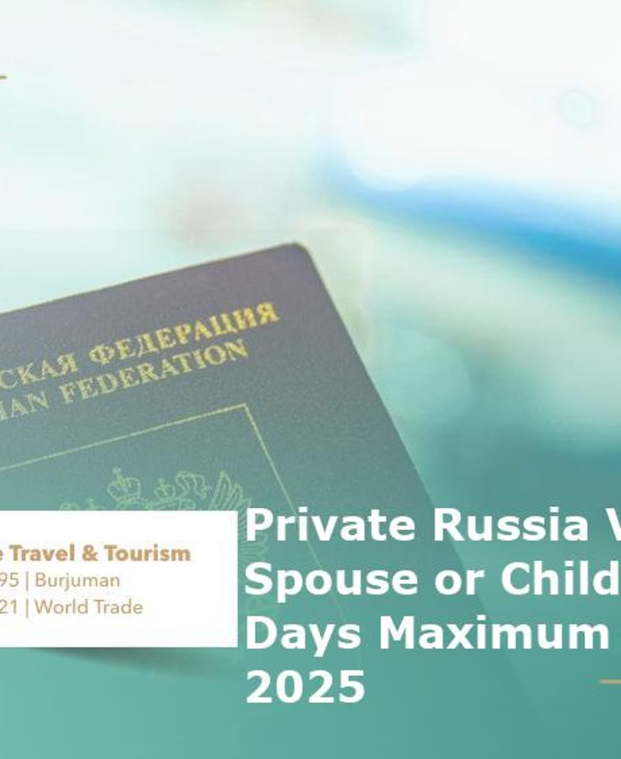 Private Russia Visa for Spouse or Child with 90 Days Maximum Stay in UAE 2025 — Green Apple Travel & Tourism, Dubai